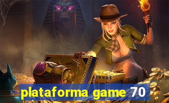 plataforma game 70